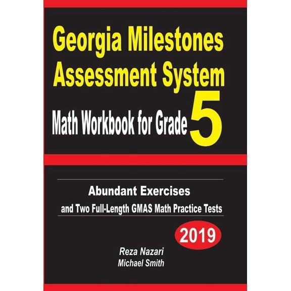 Georgia Milestones Assessment System Math Workbook for Grade 5: Abundant Exercises and Two Full-Length GMAS Math Practic, (Paperback)