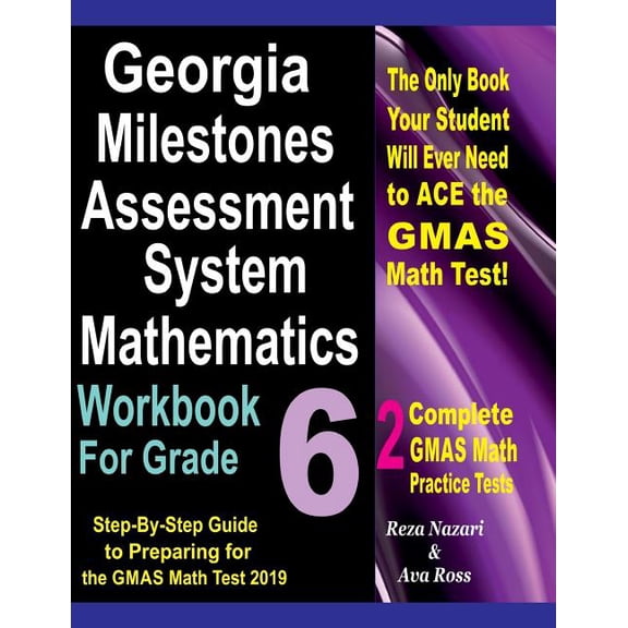 Georgia Milestones Assessment System Mathematics Workbook for Grade 6: Step-By-Step Guide to Preparing for the GMAS Math, (Paperback)