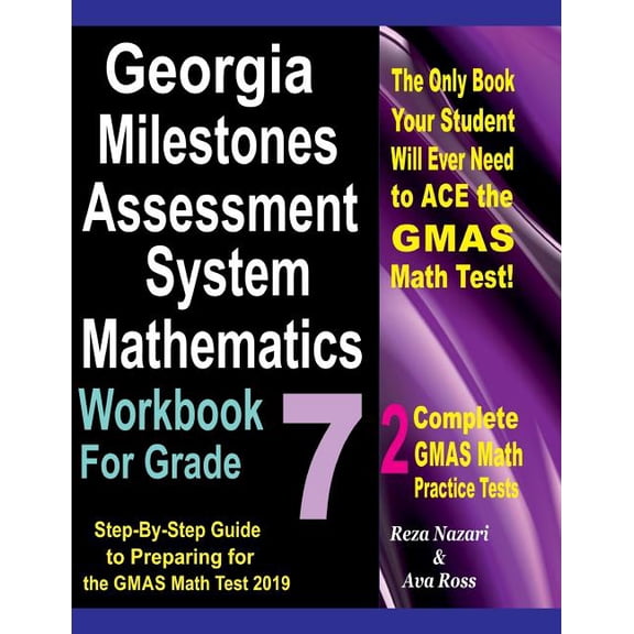 Georgia Milestones Assessment System Mathematics Workbook For Grade 7: Step-By-Step Guide to Preparing for the GMAS Math, (Paperback)