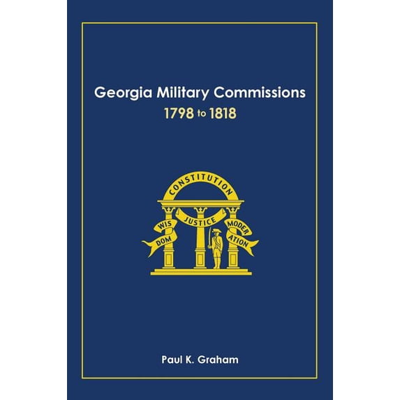 Georgia Military Commissions, 1798 to 1818, (Hardcover)