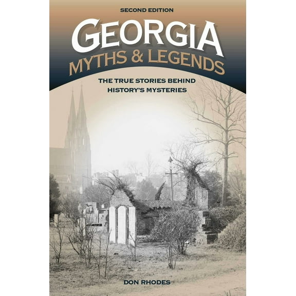 Georgia Myths and Legends: The True Stories Behind History's Mysteries (Revised edition) (Paperback)