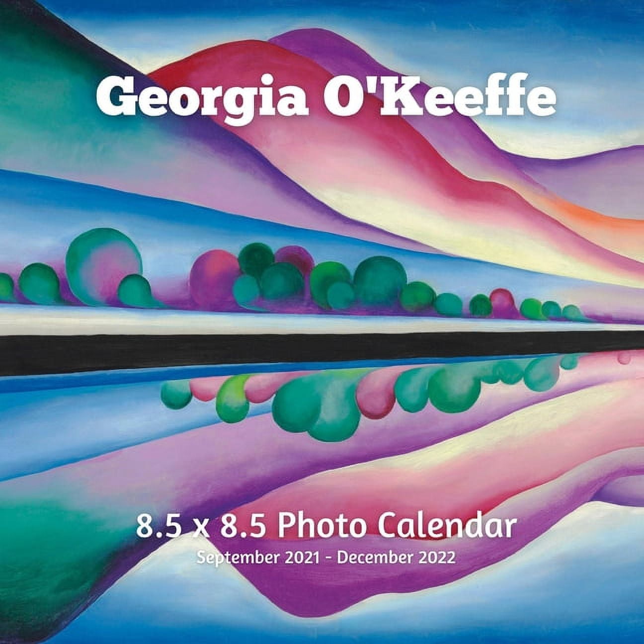 Georgia O'Keeffe 8.5 X 8.5 Calendar September 2021 -December 2022 : American  Precisionism -Modern Art - Monthly Calendar with U.S./UK/  Canadian/Christian/Jewish/Muslim Holidays- Art Paintings (Paperback) -  Walmart.com