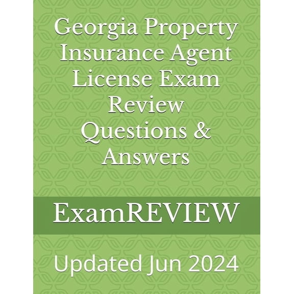 Georgia Property Insurance Agent License Exam Review Questions & Answers, (Paperback)