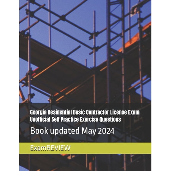 Georgia Residential Basic Contractor License Exam Unofficial Self Practice Exercise Questions, (Paperback)