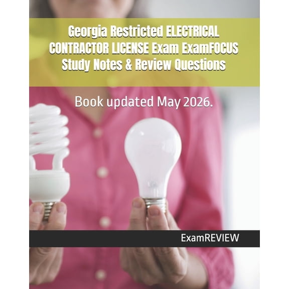 Georgia Restricted ELECTRICAL CONTRACTOR LICENSE Exam ExamFOCUS Study Notes & Review Questions, (Paperback)