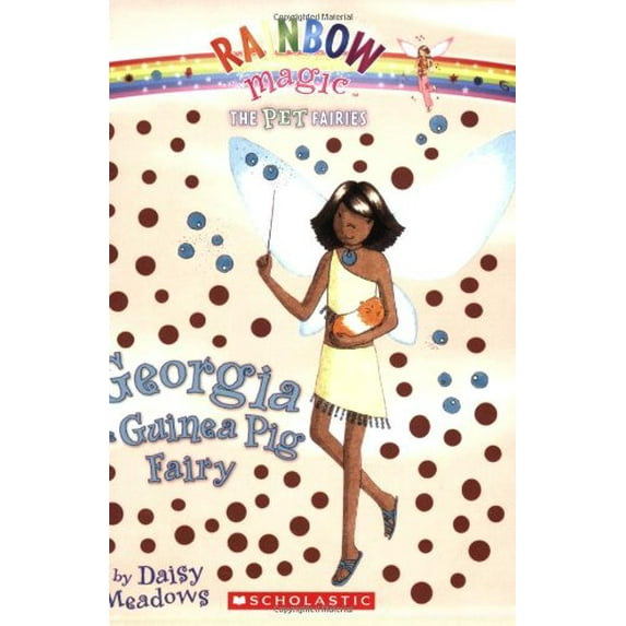 Pre-Owned Pet Fairies #3: Georgia the Guinea Pig Fairy: A Rainbow Magic Book (Unknown) 0545041864 9780545041867