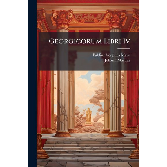 Georgicorum Libri Iv (Paperback)