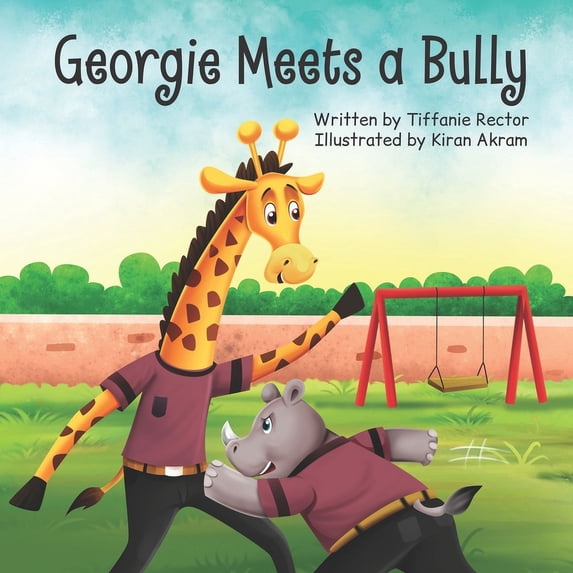Georgie Giraffe and Friends Georgie Meets a Bully, (Paperback)