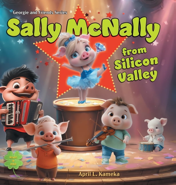 Georgie and Friends Sally McNally from Silicon Valley, (Hardcover)