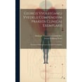 thumbnail image 1 of Georgii Vvolffgangi Vvedelii Compendivm Praxeos Clinicae Exemplaris: Secvndvm Ordinem Casvvm Timaei A Gvldenklee (Hardcover), 1 of 1