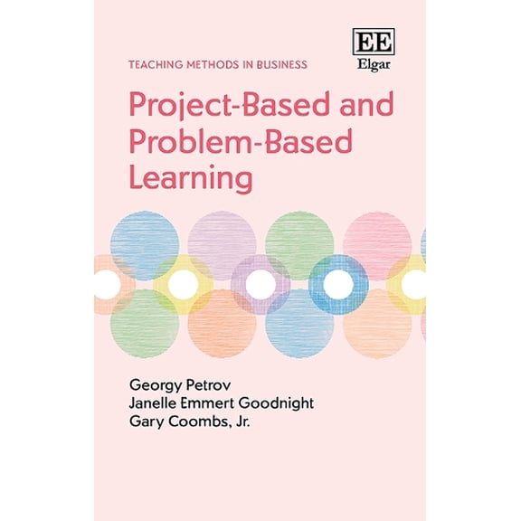Georgy Petrov,Janelle Emmert Goodnight,Gary Co Project-Based and Problem-Based Lear (Paperback)