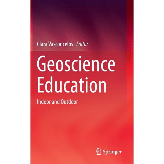 Geoscience Education: Indoor and Outdoor, (Hardcover)