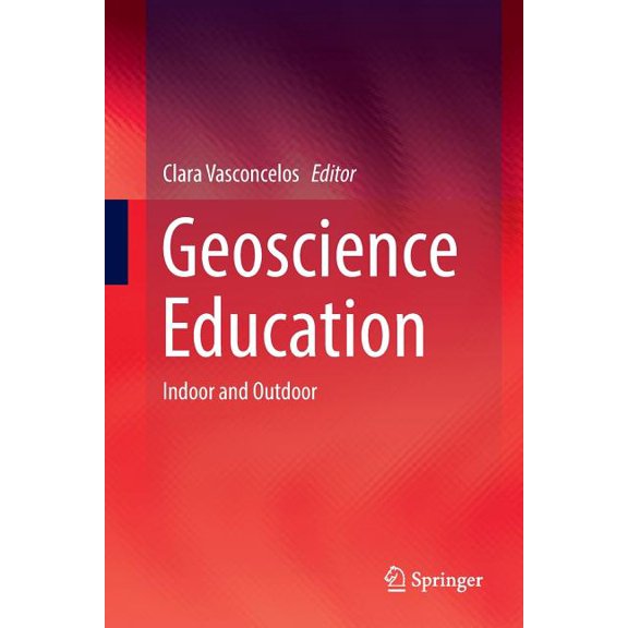 Geoscience Education: Indoor and Outdoor, (Paperback)