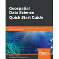 thumbnail image 1 of Geospatial Data Science Quick Start Guide, (Paperback), 1 of 1