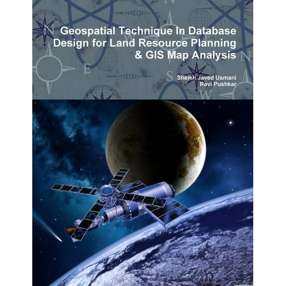 Geospatial Technique In Database Design for Land Resource Planning & GIS Map Analysis, (Paperback)