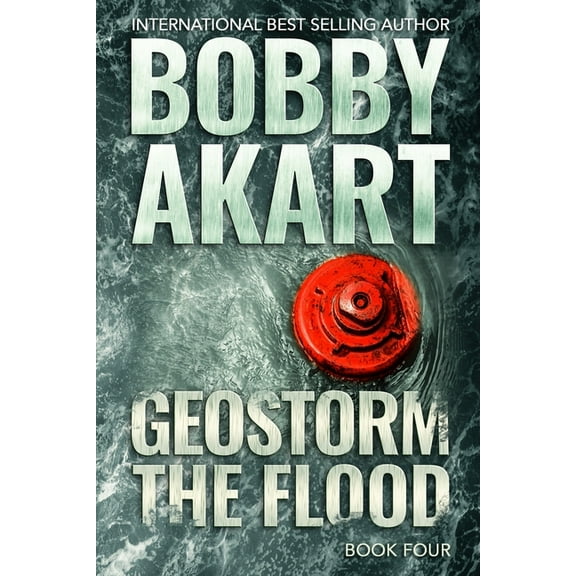 Geostorm: Geostorm The Flood: A Post Apocalyptic EMP Survival Thriller (Paperback)