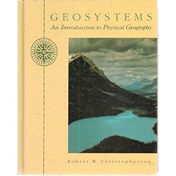 Pre-Owned Geosystems : An Introduction to Physical Geography (Hardcover) 9780023224430