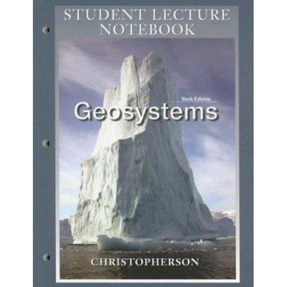 Pre-Owned Geosystems Student Lecture Notebook: An Introduction to Physical Geography (Paperback) 0131863533 9780131863538