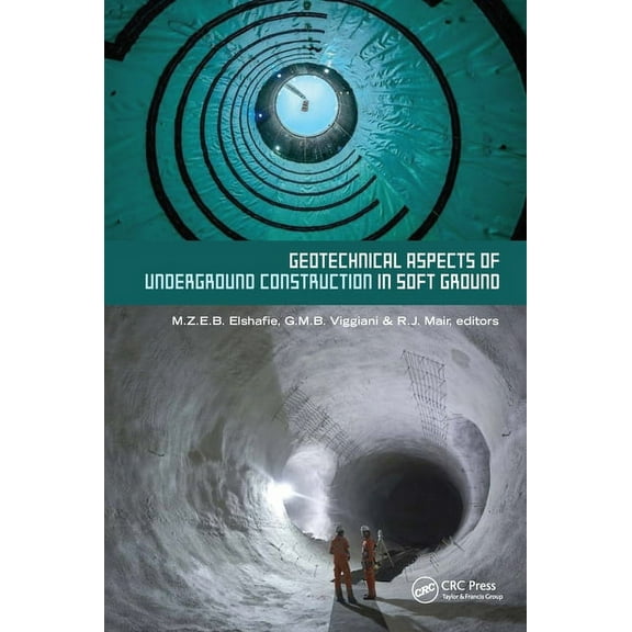 Geotechnical Aspects of Underground Construction in Soft Ground: Proceedings of the Tenth International Symposium on Geo, (Hardcover)