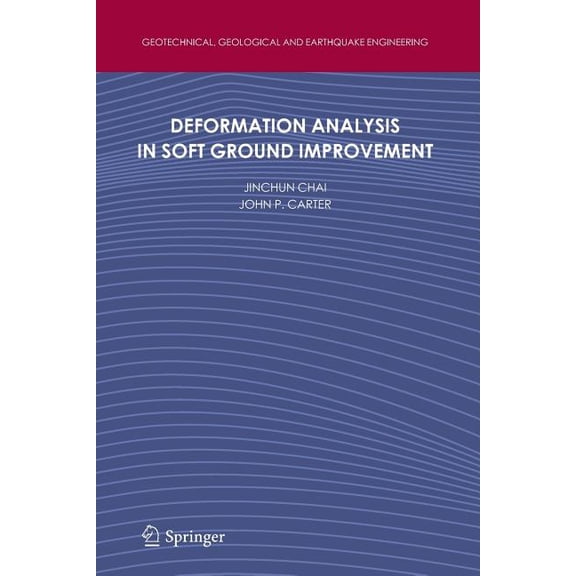 Geotechnical, Geological and Earthquake Deformation Analysis in Soft Ground Improvement, Book 18, (Paperback)
