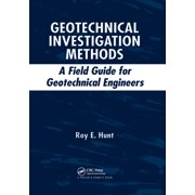 Geotechnical Investigation Methods A Field Guide for Geotechnical Engineers, Paperback