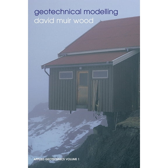 Applied Geotechnics Geotechnical Modelling, (Paperback)