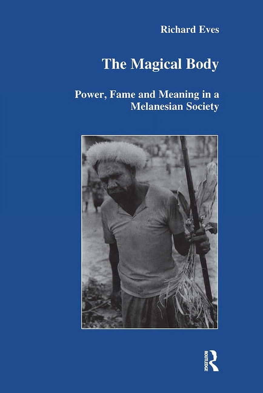 Geotechnika The Magical Body Power, Fame and Meaning in a Melanesian