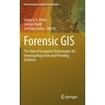 thumbnail image 1 of Geotechnologies and the Environment Forensic GIS: The Role of Geospatial Technologies for Investigating Crime and Providing Evidence, Book 11, (Hardcover), 1 of 1