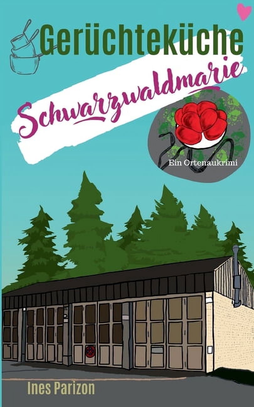 GerÃ¼chtekÃ¼che: Schwarzwaldmarie, (Paperback)