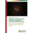 thumbnail image 1 of Geração e caracterização de feixes possuindo momento angular orbital (Paperback), 1 of 1