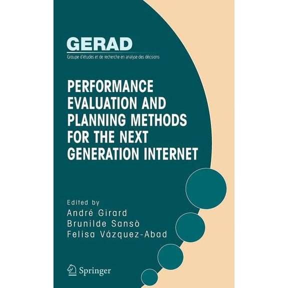 Gerad 25th Anniversary Performance Evaluation and Planning Methods for the Next Generation Internet, (Hardcover)