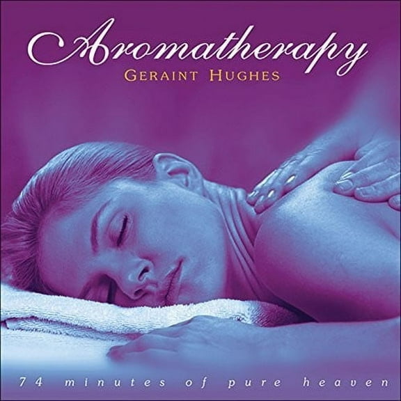 Geraint Hughes - Aromatherapy: 74 Minutes Of Pure Heaven - New Age - CD