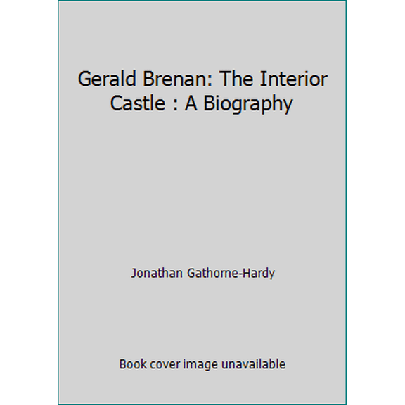 Pre-Owned Gerald Brenan: The Interior Castle: A Biography (Hardcover) 039303464X 9780393034646