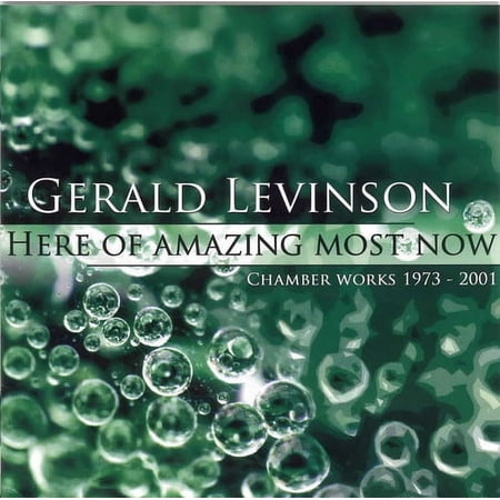 Gerald Levinson - Here Amazing Most Now - Music & Performance - CD
