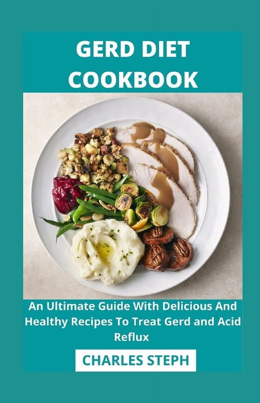 Gerd Diet Cookbook An Ultimate Guide With Delicious And Healthy