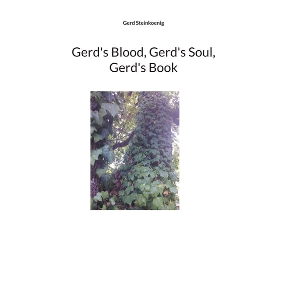 Gerd's Blood, Gerd's Soul, Gerd's Book, (Paperback)