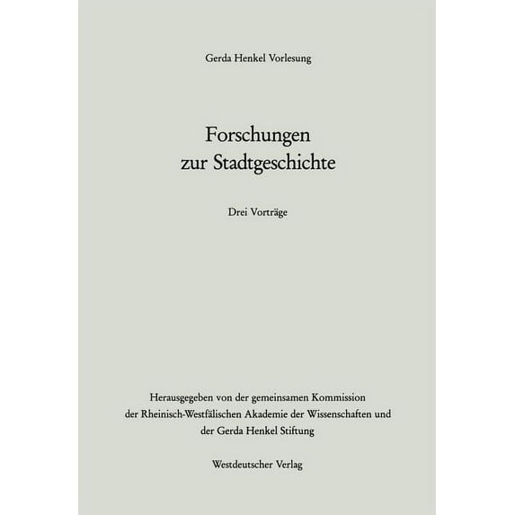 Gerda-Henkel-Vorlesung Forschungen Zur Stadtgeschichte, (Paperback)