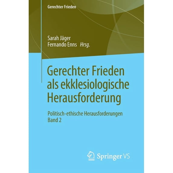 Gerechter Frieden Gerechter Frieden ALS Ekklesiologische Herausforderung: Politisch-Ethische Herausforderungen - Band 2, (Paperback)