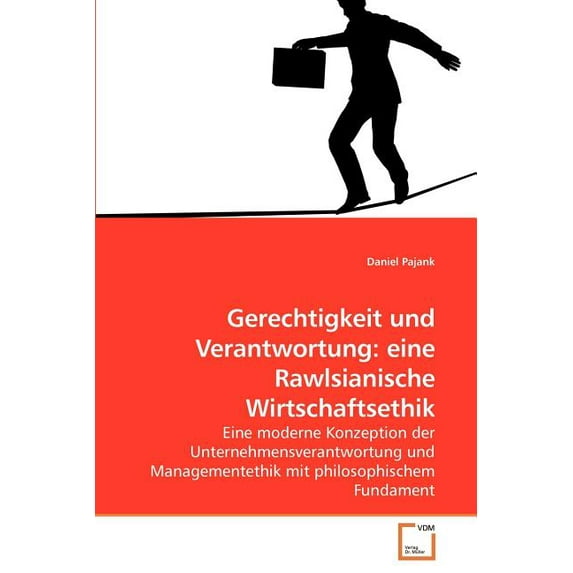 Gerechtigkeit und Verantwortung: eine Rawlsianische Wirtschaftsethik (Paperback)