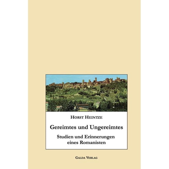 Gereimtes und Ungereimtes: Studien und Erinnerungen eines Romanisten, (Paperback)