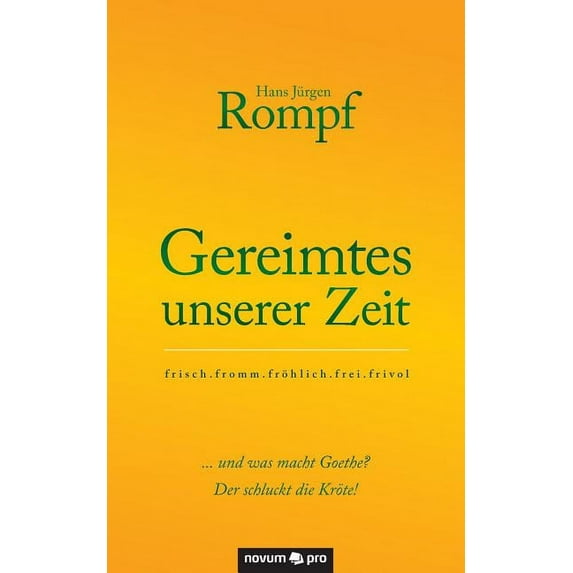 Gereimtes unserer Zeit: frisch.fromm.fröhlich.frei.frivol, (Paperback)