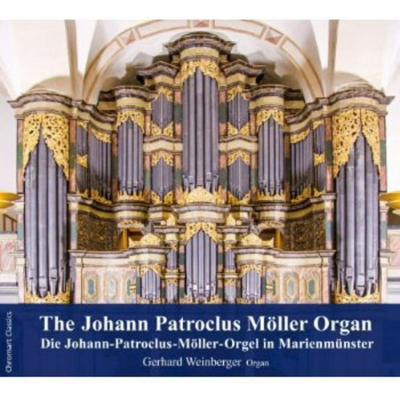 Gerhard Weinberger - Johann Patroclus Moeller Organ - Music & Performance - CD