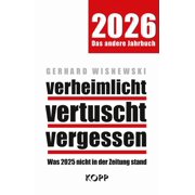Gerhard Wisnews verheimlicht   vertuscht - vergessen 2026 Was 2025 nicht in der Ze Hardcover