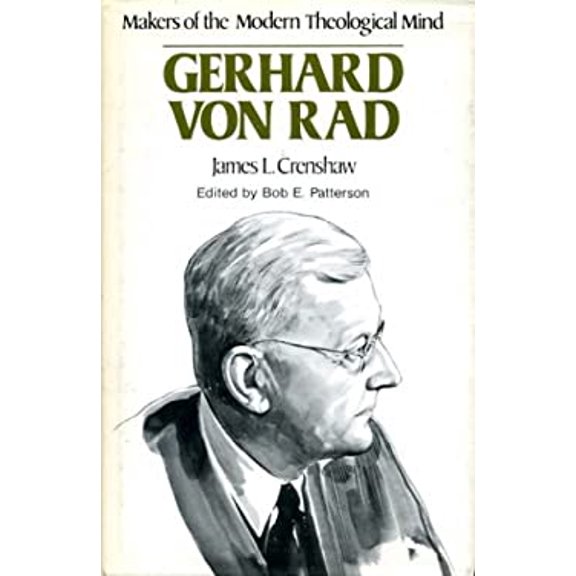 Pre-Owned Gerhard Von Rad (Makers of the Modern Theological Mind Series) (Hardcover) 084990112X 9780849901126