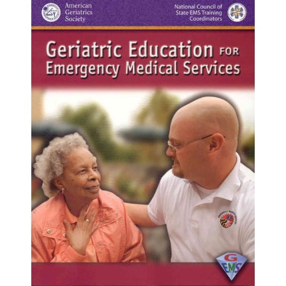 Pre-Owned Geriatric Education for Emergency Medical Services (GEMS): . (Paperback) 0763720860 9780763720865
