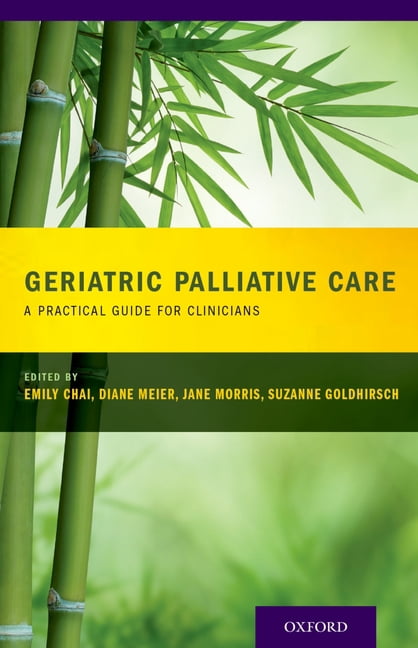 Geriatric Palliative Care: A Practical Guide for Clinicians, (Paperback ...