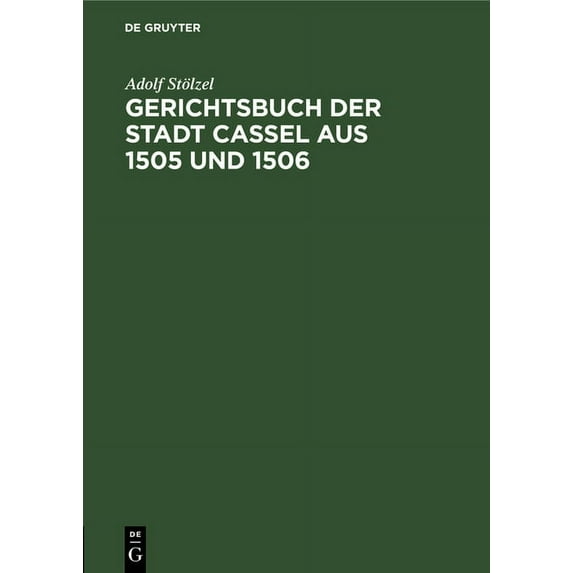 Gerichtsbuch Der Stadt Cassel Aus 1505 Und 1506, (Hardcover)