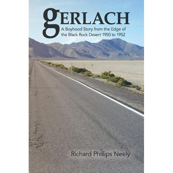 Gerlach: Boyhood Story from the Edge of the Black Rock Desert 1950 to 1952 (Paperback)