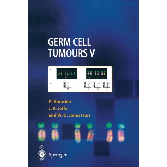 Germ Cell Tumours V: The Proceedings of the Fifth Germ Cell Tumour Conference Devonshire Hall, University of Leeds, 13th, (Paperback)