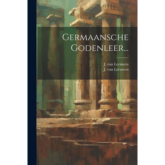 Germaansche Godenleer... (Paperback)